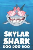 Skylar - Shark Doo Doo Doo: Blank Ruled Personalized & Customized Name Shark Notebook Journal for Girls & Women. Funny Sharks Desk Accessories Item for Writing Primary / Kindergarten & Back To School  1073696685 Book Cover