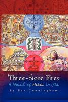 Three-Stone Fires: A Novel of Haiti in 1982 1452850550 Book Cover