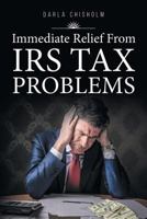 Immediate Relief from Tax Problems 1642141429 Book Cover