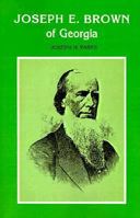 Joseph E. Brown of Georgia (Southern Biography) 0807124656 Book Cover