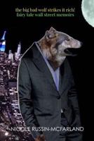 The Big Bad Wolf Strikes It Rich! Fairy Tale Wall Street Memoirs 1545512620 Book Cover