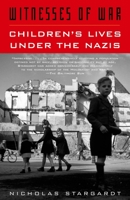 Witnesses of War: Children's Lives Under the Nazis 1400033799 Book Cover