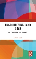 Encountering Land Grab: An Ethnographic Journey 1032269308 Book Cover