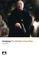 Studying the British Crime Film 1906733740 Book Cover