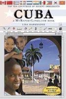 Cuba: A MyReportLinks.com Book (Top Ten Countries of Recent Immigrants) 0766051781 Book Cover