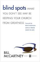 Blind Spots: What You Don't See May Be Keeping Your Church from Greatness 0842369988 Book Cover