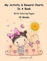 My Activity & Reward Charts In A Book With Coloring Pages (15 Weeks) 1530520266 Book Cover