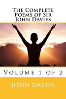 The Complete Poems of Sir John Davies: Volume 1 of 2 1508692556 Book Cover