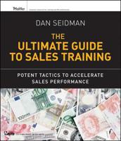 The Ultimate Guide to Sales Training: Potent Tactics to Accelerate Sales Performance 0470900008 Book Cover