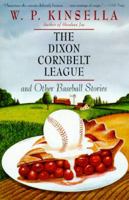 The Dixon Cornbelt League and Other Baseball Stories 0060926856 Book Cover