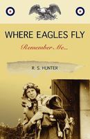 Where Eagles Fly, Uncensored 1935354035 Book Cover
