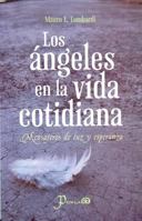 ÁNGELES EN LA VIDA COTIDIANA 6074576548 Book Cover