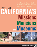 Best of California's Missions, Mansions, and Museums: A Behind-the-Scenes Guide to the Golden State's Historic and Cultural Treasures 0899973981 Book Cover
