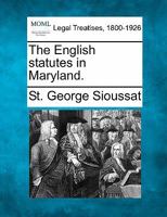 The English Statutes in Maryland 1116879697 Book Cover