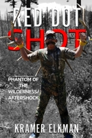 Red Dot Shot: Phantom of the Wilderness/Aftershock B0F8G9Z15F Book Cover