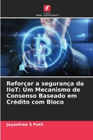 Reforçar a segurança da IIoT: Um Mecanismo de Consenso Baseado em Crédito com Bloco 6206272249 Book Cover