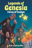 Legends of Genesia: Force of Zaelyn 1645310876 Book Cover