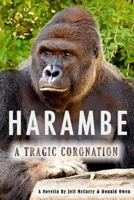 Harambe: A Tragic Coronation: Paranormal Fantasy 1546795618 Book Cover