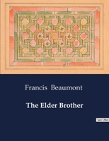The elder brother;: A comedie (English experience, its record in early printed books published in facsimile) 1021970743 Book Cover
