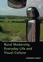Rural Modernity, Everyday Life and Visual Culture 1138546739 Book Cover