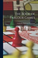 The Book of Parlour Games 1017535671 Book Cover