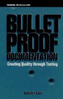 Bulletproof Documentation: Creating Quality Through Testing 0070096317 Book Cover