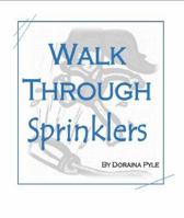 Walk Through Sprinklers 0990810860 Book Cover
