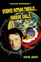 Celluloid Adventures 4 Science Fiction Thrills...Horror Chills 1644301350 Book Cover