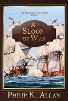 A Sloop of War (The Alexander Clay Series Book 2) B0DRSM9PSV Book Cover