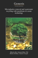 Microplastics removal and wastewater recycling with membrane & ozone technology 1639028218 Book Cover