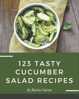 123 Tasty Cucumber Salad Recipes: More Than a Cucumber Salad Cookbook B08P8NKTXW Book Cover