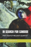 IN SEARCH FOR CANDIDE: PART FOUR OF MELEKA'S QUARTET B0F59JXQ68 Book Cover
