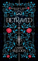 Betrayed: Merlin's Heir #2 1739417003 Book Cover