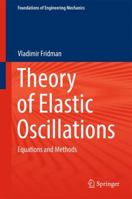 Theory of Elastic Oscillations: Equations and Methods 9811047855 Book Cover