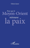 Pour que le Moyen-Orient retrouve la paix (French Edition) 234317203X Book Cover