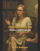 THE CHRISTIAN SOLDIER: Psalms and Prophets B0F5NSVK7L Book Cover