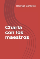 Charla con los maestros (Spanish Edition) B0FGH9T9B3 Book Cover