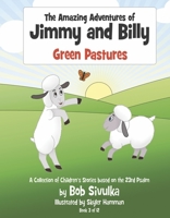 The Amazing Adventures of Jimmy and Billy: Green Pastures 1667842056 Book Cover