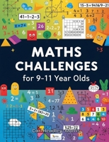 Ignite Education presents: Maths Challenges for 9-11 Year Olds!: Add the fun; subtract the stress; divide the challenges; multiply the enjoyment! B0FD6X26XX Book Cover