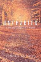 Uncharted: A Journey Through Life in Rhyme 1546216316 Book Cover