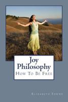 Joy Philosophy 1497354811 Book Cover