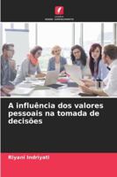 A influência dos valores pessoais na tomada de decisões 6209348440 Book Cover