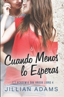 Cuando Menos lo Esperas: Una Novela Juvenil de Romance Dulce (Academia Oak Brook) (Spanish Edition) B0DYPBKPPZ Book Cover