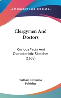 Clergymen And Doctors: Curious Facts And Characteristic Sketches 1120272327 Book Cover