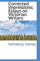 Corrected Impressions: Essays on Victorian writers 0469535830 Book Cover