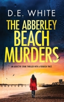 THE ABBERLEY BEACH MURDERS an addictive crime thriller with a fiendish twist (Detective Dove Milson) 1835262473 Book Cover