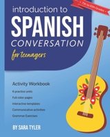 Introduction to Spanish Conversation for Teenagers B08CPCD85Q Book Cover
