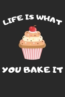 Life Is What You Bake It 167725887X Book Cover