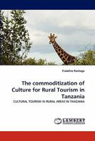 The commoditization of Culture for Rural Tourism in Tanzania: CULTURAL TOURISM IN RURAL AREAS IN TANZANIA 3838333527 Book Cover