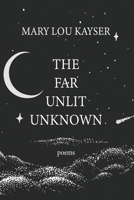 The Far Unlit Unknown B0BWWRW9J1 Book Cover